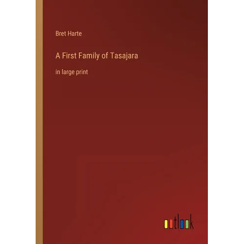 A First Family of Tasajara: in large print