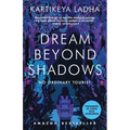 Dream Beyond Shadows: No Ordinary Tourist