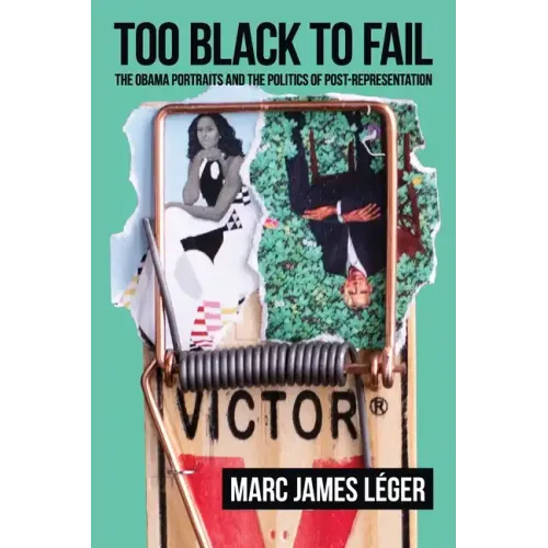 Too Black to Fail: The Obama Portraits and the Politics of Post-Representation