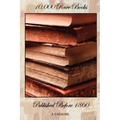 10,000 Rare Books Published Before 1860 - A Catalog