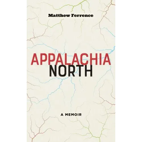 Appalachia North: A Memoir
