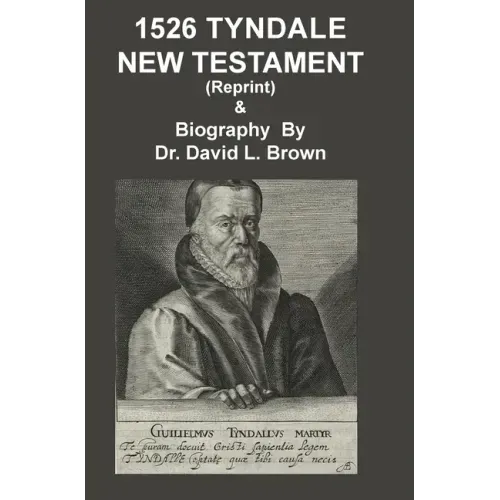 1526 Tyndale New Testament and Biography: Reprint