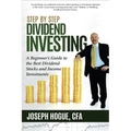 Step by Step Dividend Investing: A Beginner's Guide to the Best Dividend Stocks and Income Investments