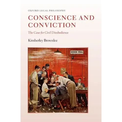 Conscience and Conviction: The Case for Civil Disobedience