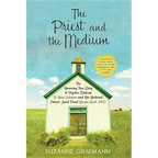 The Priest and the Medium: The Amazing True Story of Psychic Medium B. Anne Gehman and Her Husband, Former Jesuit Priest Wayne Knoll, Ph.D. - Paperback