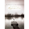 The World as I Remember It: Through the Eyes of a Ragamuffin