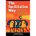 The Facilitative Way: Leadership That Makes the Difference