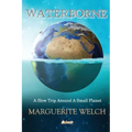 Waterborne: A Slow Trip Around a Small Planet