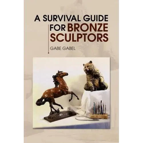 A Survival Guide for Bronze Sculptors
