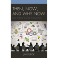 Then, Now, and Why Now: Sixty Years of Change in Education