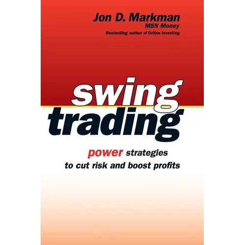 Swing Trading: Power Strategies to Cut Risk and Boost Profits