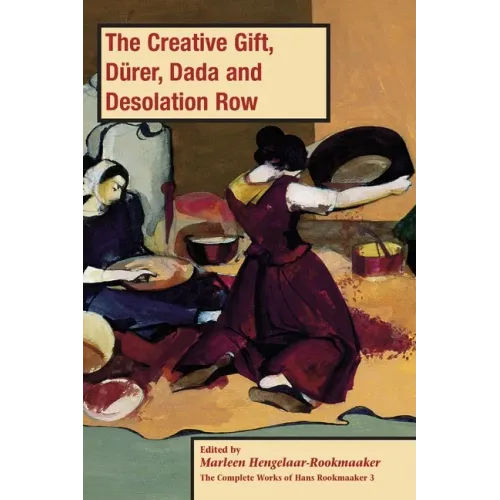 The Creative Gift, Dürer, Dada and Desolation Row, PB (vol3)