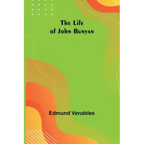 The Life of John Bunyan