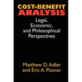 Cost-Benefit Analysis: Economic, Philosophical, and Legal Perspectives