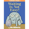 Waiting Is Not Easy!-An Elephant and Piggie Book