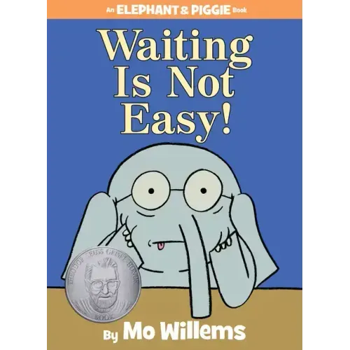 Waiting Is Not Easy!-An Elephant and Piggie Book