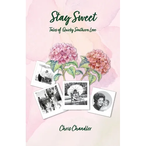 Stay Sweet: Tales of Quirky Southern Love