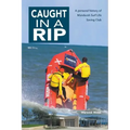 Caught In A Rip: A personal history of Mandurah Surf Life Saving Club