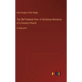 The Old Peabody Pew: A Christmas Romance of a Country Church: in large print