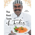 The Real Taste of India: 100 Easy Recipes for First-Time Chefs
