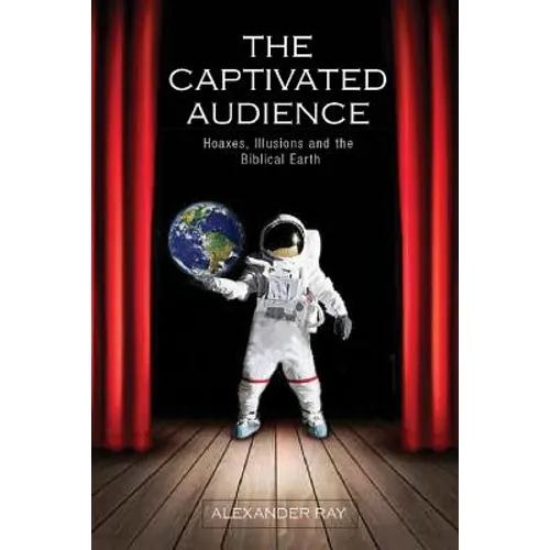 The Captivated Audience: Hoaxes, Illusions, and the Biblical Earth