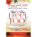 That's How I Feel Too!: A Collection of Famous Quotes, Poems and Affirmations.