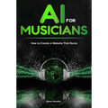 AI For Musicians - How to Create a Website That Rocks