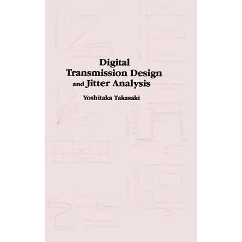 Digital Transmission Design and Jitter Analysis