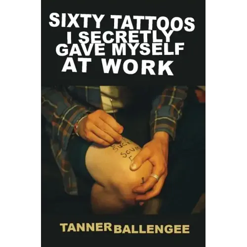 Sixty Tattoos I Secretly Gave Myself at Work