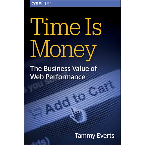 Time Is Money: The Business Value of Web Performance