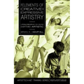 The Elements of Creative and Expressive Artistry: A Philosophy for Creating Everything Artistic
