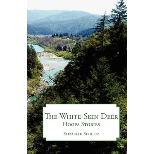 The White-Skin Deer: Hoopa Stories