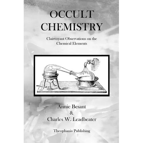 Occult Chemistry: Clairvoyant Observations on the Chemical Elements