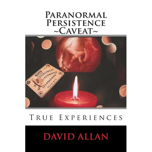 Paranormal Persistence Caveat: : True Experiences