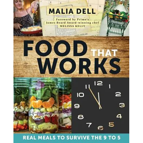 Food That Works: Real Meals to Survive the 9 to 5