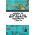 Advancing the Development of Urban School Superintendents through Adaptive Leadership