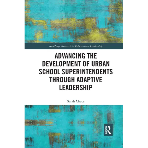 Advancing the Development of Urban School Superintendents through Adaptive Leadership
