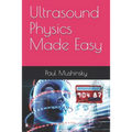 Ultrasound Physics Made Easy