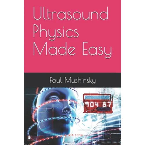 Ultrasound Physics Made Easy