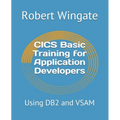 CICS Basic Training for Application Developers: Using DB2 and VSAM