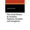 Nine Greek Dramas by Aeschylus, Sophocles, Euripides and Aristophanes