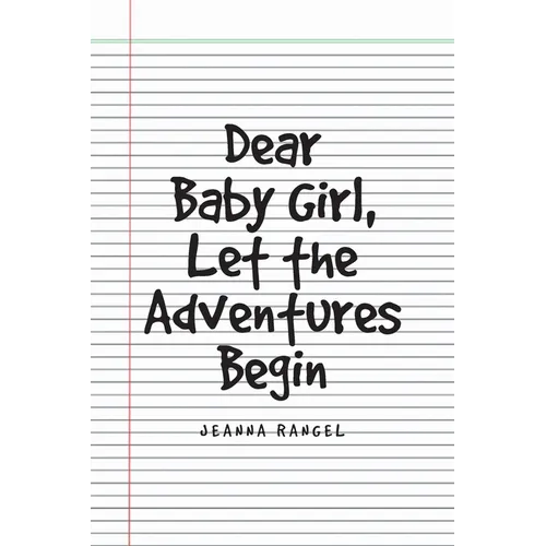 Dear Baby Girl, Let The Adventures Begin