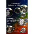 Celebrating Modjeska in California: History of Helena Modjeska Art & Culture Club