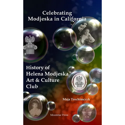 Celebrating Modjeska in California: History of Helena Modjeska Art & Culture Club