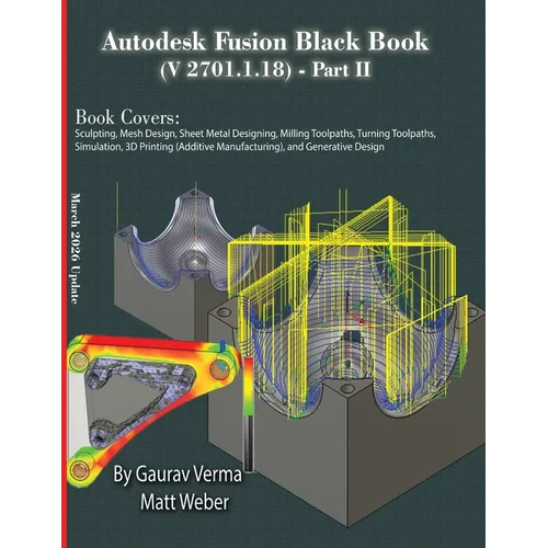 Autodesk Fusion Black Book (V 2701.1.18) Part II: March 2026 Update