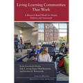 Living-Learning Communities That Work: A Research-Based Model for Design, Delivery, and Assessment