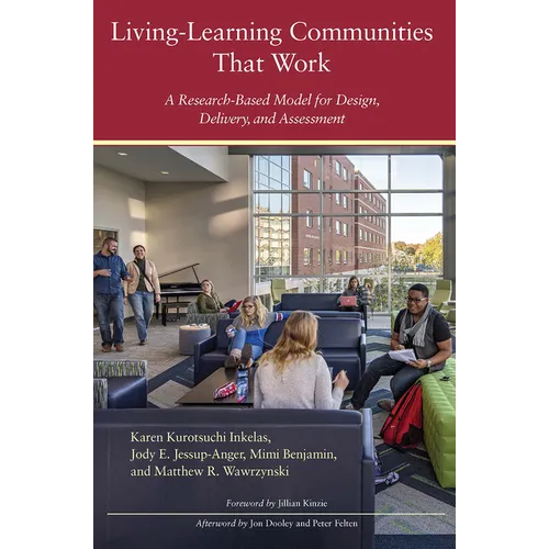 Living-Learning Communities That Work: A Research-Based Model for Design, Delivery, and Assessment
