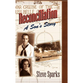 Reconciliation: A Son's Story