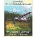 Easy to Read Dot to Dot Activity Book for Adults From 150-498 Dots