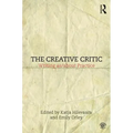 The Creative Critic: Writing As/About Practice